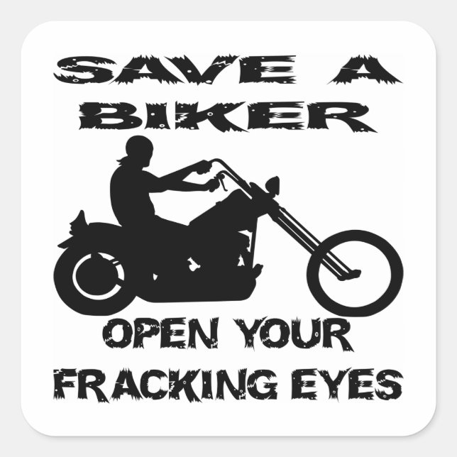 Adesivo Quadrado Salve Um Biker Para Abrir Os Olhos De Fracking (Frente)