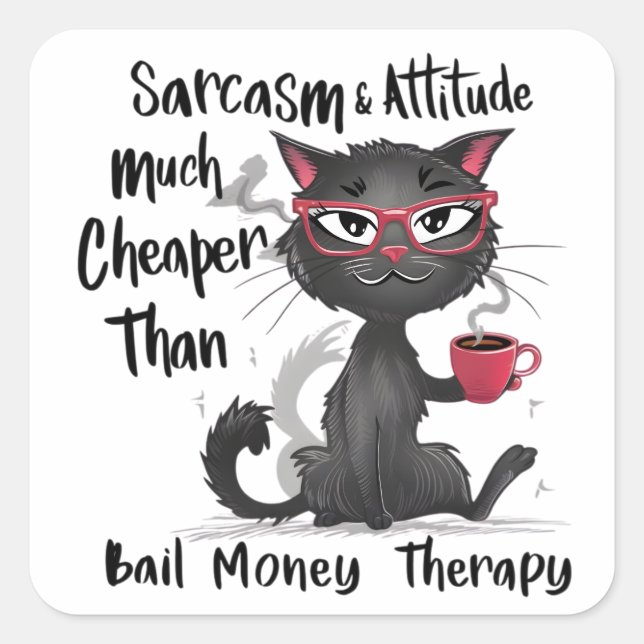 Adesivo Quadrado Sarcasm & Attitude Funny Cat Lover Gift  (Frente)