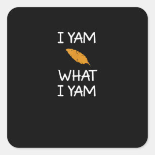 Adesivo Quadrado Sarcástico, Pun I Yam What I Yam, Engraçado, Piada