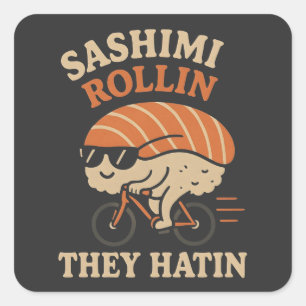 Adesivo Quadrado Sashimi Rollin' Eles Odeiam