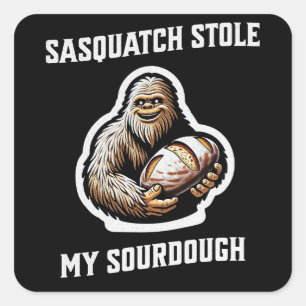 Adesivo Quadrado Sasquatch Roubou Minha Sourdough