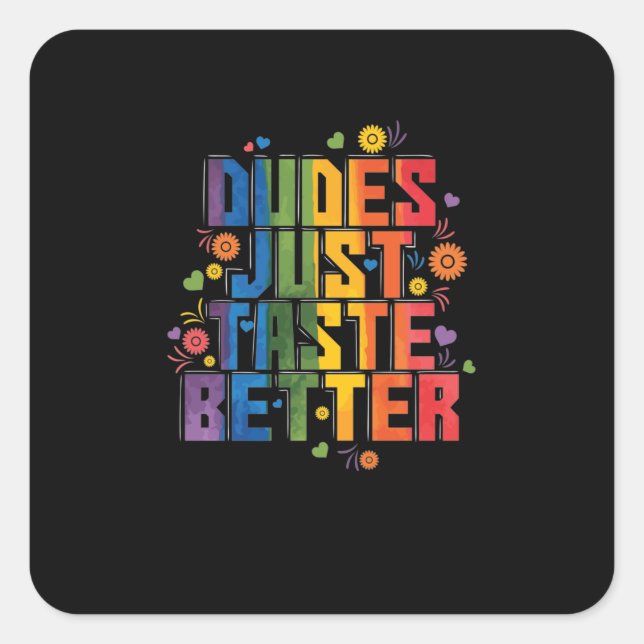 Adesivo Quadrado Schwul "Dudes Just Taste Better" (Frente)