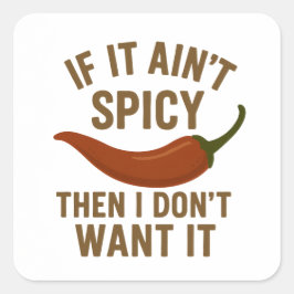 Adesivo Quadrado 🔥 Se não for picante, não quero!