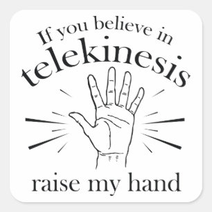 Adesivo Quadrado Se você acredita no aumento do Telekinesis minha