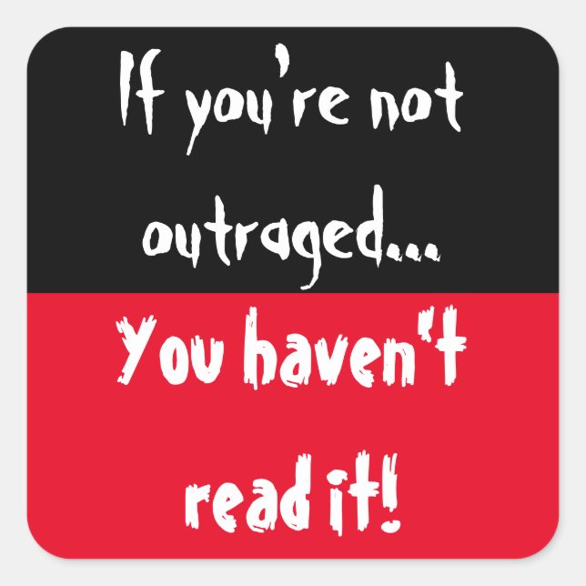 Adesivo Quadrado Se você não está indignado, você não leu! (Frente)