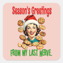 Adesivo Quadrado Season's Greetings From My Last Nerve