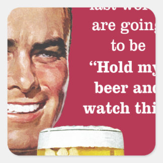 Adesivo Quadrado segure minha cerveja e veja isso!