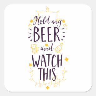 Adesivo Quadrado Segure minha cerveja e veja isso