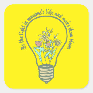 Adesivo Quadrado SEJA A LUZ DE ALGUMAS PESSOAS... inspiração