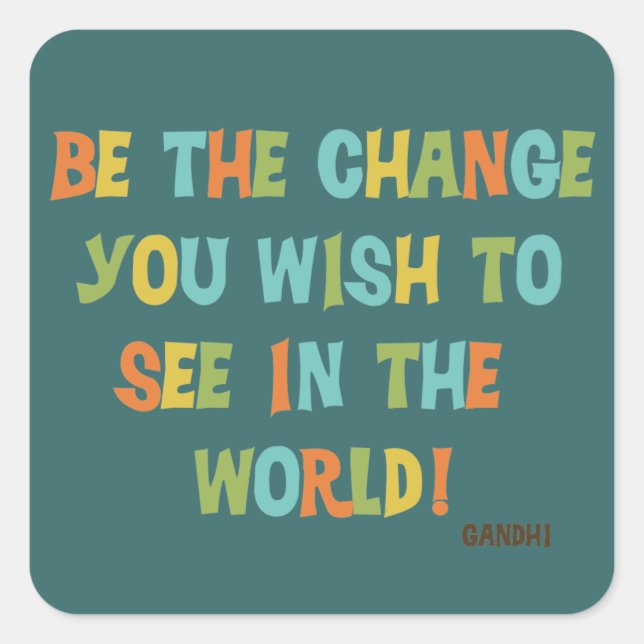 Adesivo Quadrado Seja A Mudança Que Deseja Ver (Frente)