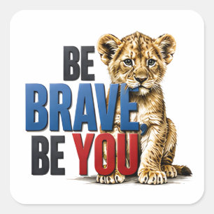 Adesivo Quadrado 🦁 Seja Corajoso Seja Você Citação Inspiradora par
