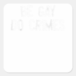 Adesivo Quadrado Seja Gay do Crime LGBT Igualdade Direitos Gay