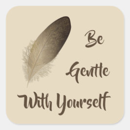 Adesivo Quadrado "Seja gentil consigo mesmo"