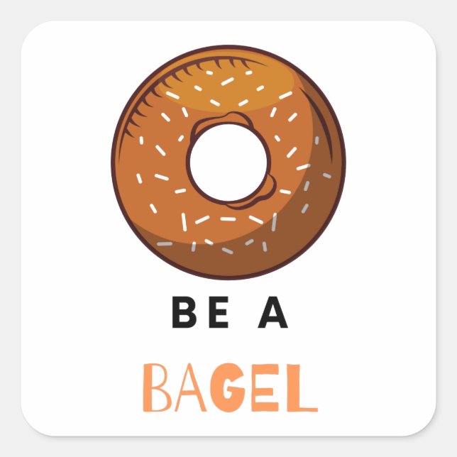 Adesivo Quadrado Seja um Design do Lover Bagel Funny Comida (Frente)