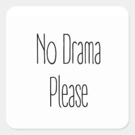 Adesivo Quadrado Sem Drama, Por Favor