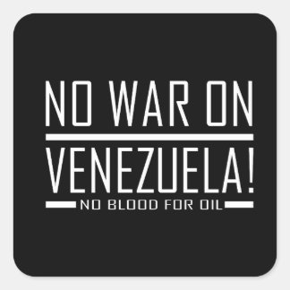 Adesivo Quadrado sem guerra na venezuela - sem sangue pelo petróleo