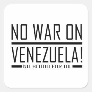 Adesivo Quadrado sem guerra na venezuela - sem sangue pelo petróleo