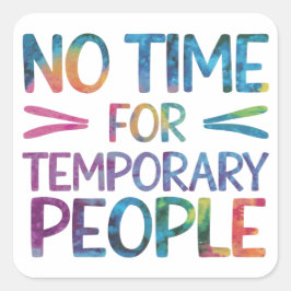Adesivo Quadrado Sem tempo para pessoas temporárias