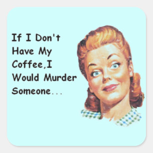Adesivo Quadrado Senhora mal-humorada do café retro engraçado da