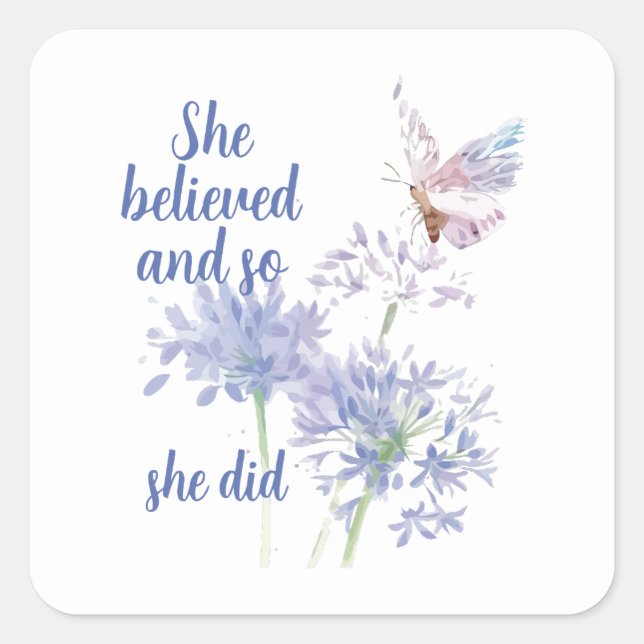 Adesivo Quadrado "She believed and so Motivational Quote Butterfly (Frente)