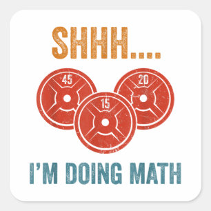 Adesivo Quadrado Shhhh, estou a fazer aumento do peso da matemática