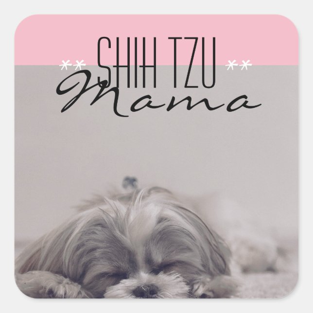 Adesivo Quadrado Shih Tzu Mama Sticker para Mães de cães (Frente)
