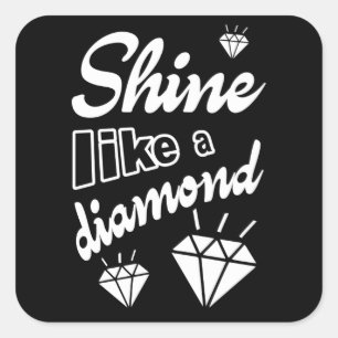 Adesivo Quadrado Shine Like a Diamond