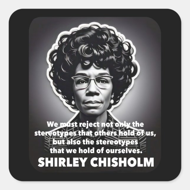 Adesivo Quadrado Shirley Chisholm cita Black lives matéria (Frente)