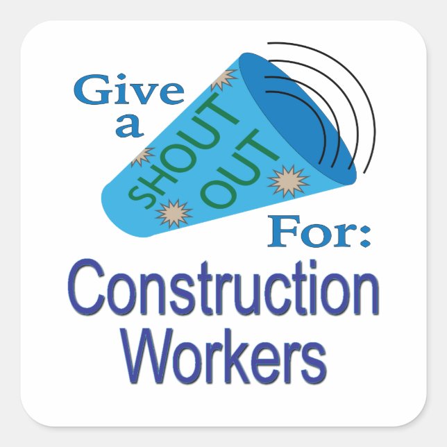 Adesivo Quadrado Shout for Construction Workers (Frente)