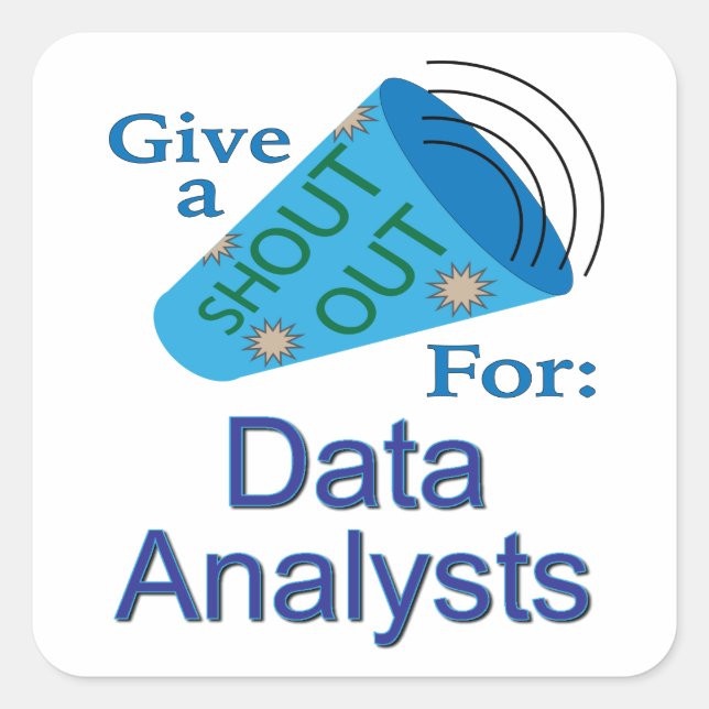 Adesivo Quadrado Shout for Data Analysts Square Sticker (Frente)