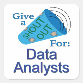 Adesivo Quadrado Shout for Data Analysts Square Sticker
