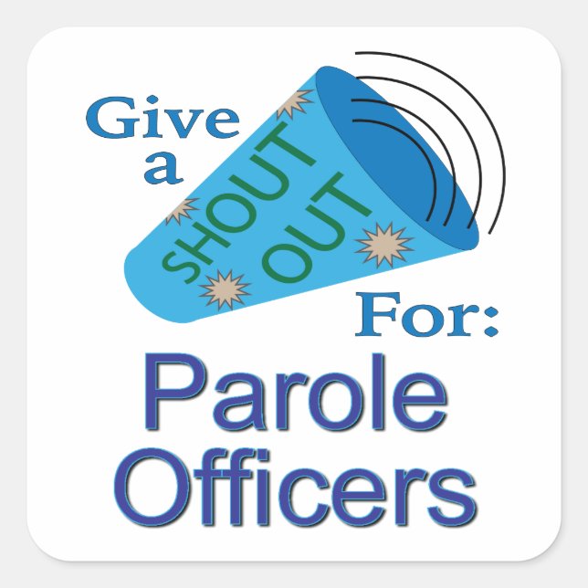 Adesivo Quadrado Shout for Parole Officers Square Sticker (Frente)