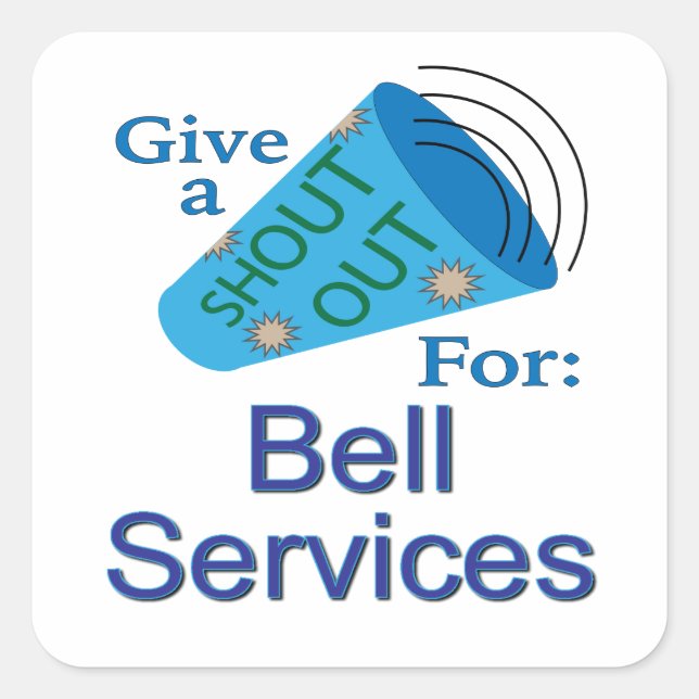 Adesivo Quadrado Shout Out for Bell Services (Frente)