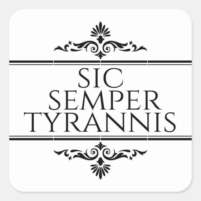 Adesivo Quadrado Sic Semper Tyrannis (Frente)