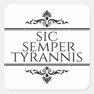 Adesivo Quadrado Sic Semper Tyrannis
