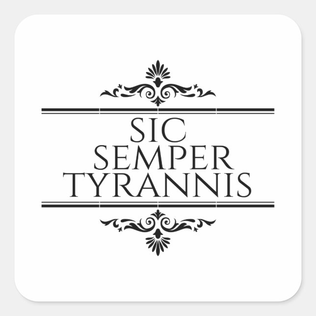 Adesivo Quadrado Sic Semper Tyrannis (Frente)
