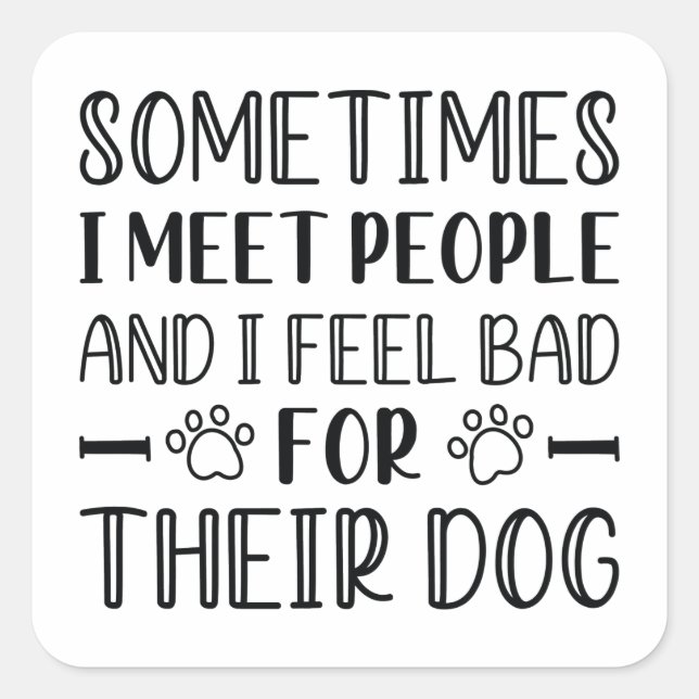 Adesivo Quadrado Sinto-Me Mal Pelo Cachorro Deles (Frente)