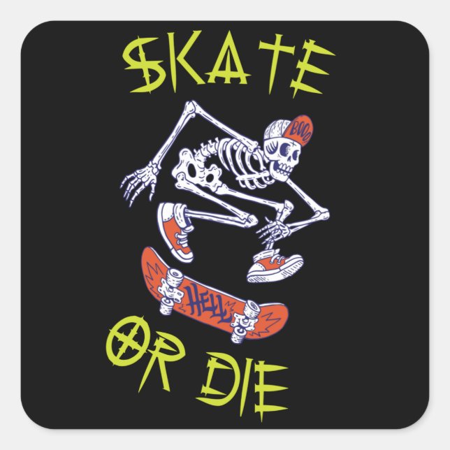 Adesivo Quadrado Skeleton Skateboarder skate ou die (Frente)