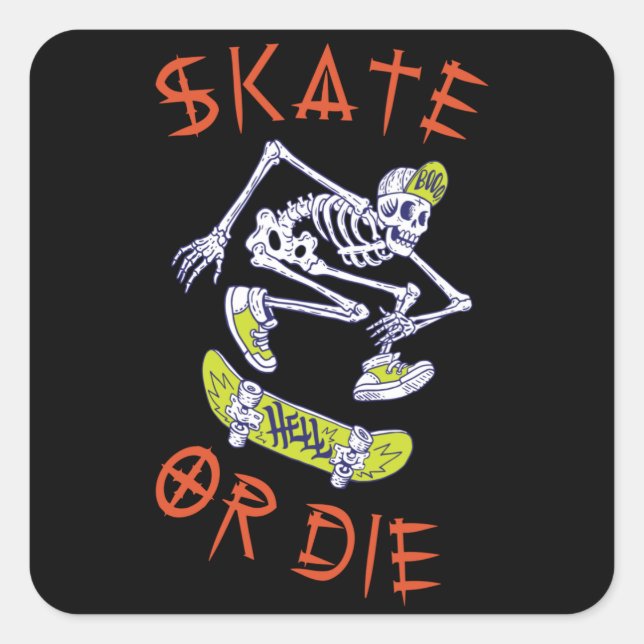 Adesivo Quadrado Skeleton Skateboarder skate ou die (Frente)