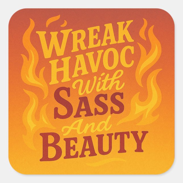 Adesivo Quadrado Snarky Wreak Havoc com Sass e Beauty Sticker (Frente)