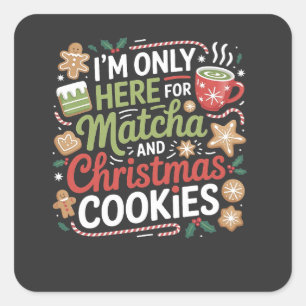 Adesivo Quadrado Só estou aqui para Matcha e Cookies de Natal