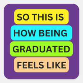 Adesivo Quadrado SO_IS_HOW_BEING_GRADUATED_FEELS_LIKE Roxo