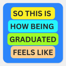 Adesivo Quadrado SO_IS_HOW_BEING_GRADUATED_SEELS Azul Claro