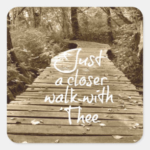 Adesivo Quadrado Só uma caminhada mais próxima com você