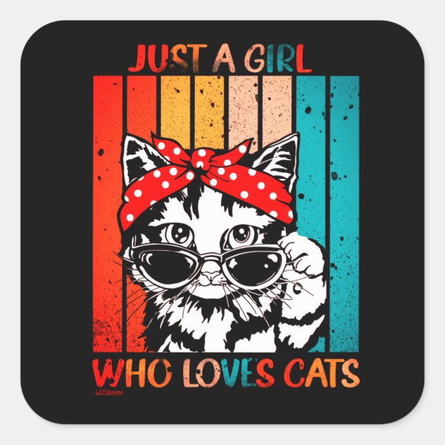 Adesivo Quadrado SÓ UMA GAROTA QUE AMA GATO Gato engraçado (Frente)