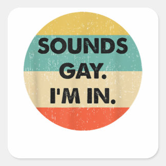 Adesivo Quadrado Soa Gay Im In
