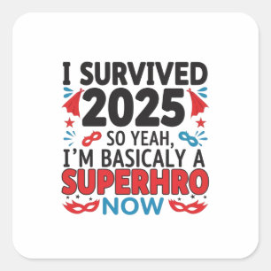 Adesivo Quadrado Sobrevivi a 2025 - Super-herói