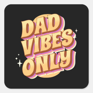 Adesivo Quadrado Somente Vibes do pai