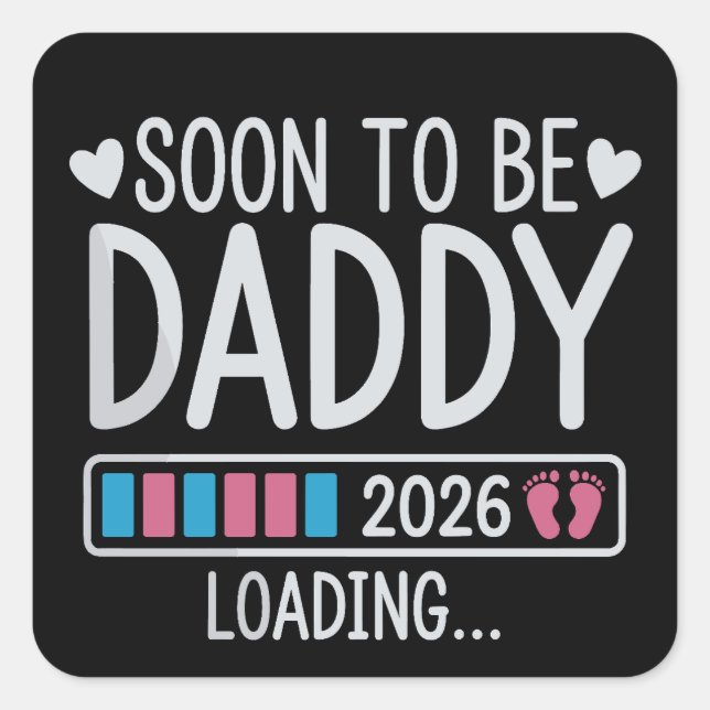 Adesivo Quadrado Soon to Be Daddy 2026 Loading Pregnancy Announce (Frente)