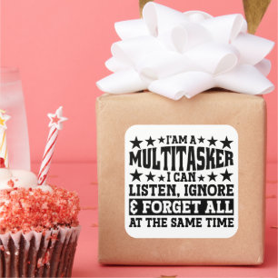 Adesivo Quadrado Sou Um Multitarefa Que Posso Ouvir Ignorar Meme En